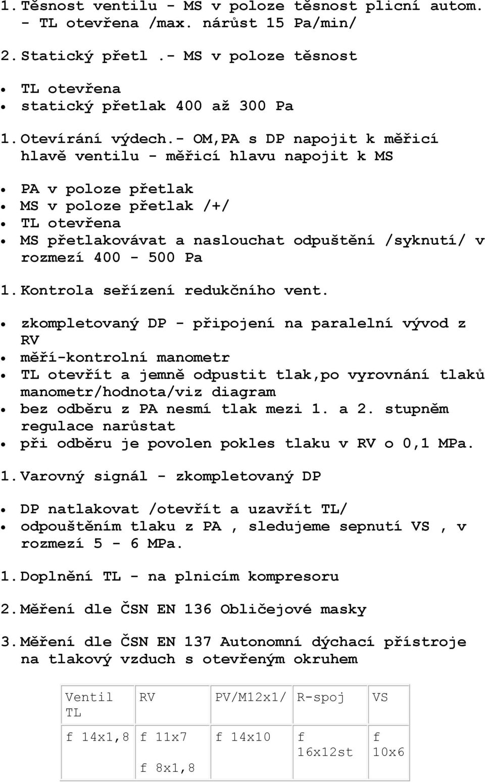 1. Kontrola seřízení redukčního vent.