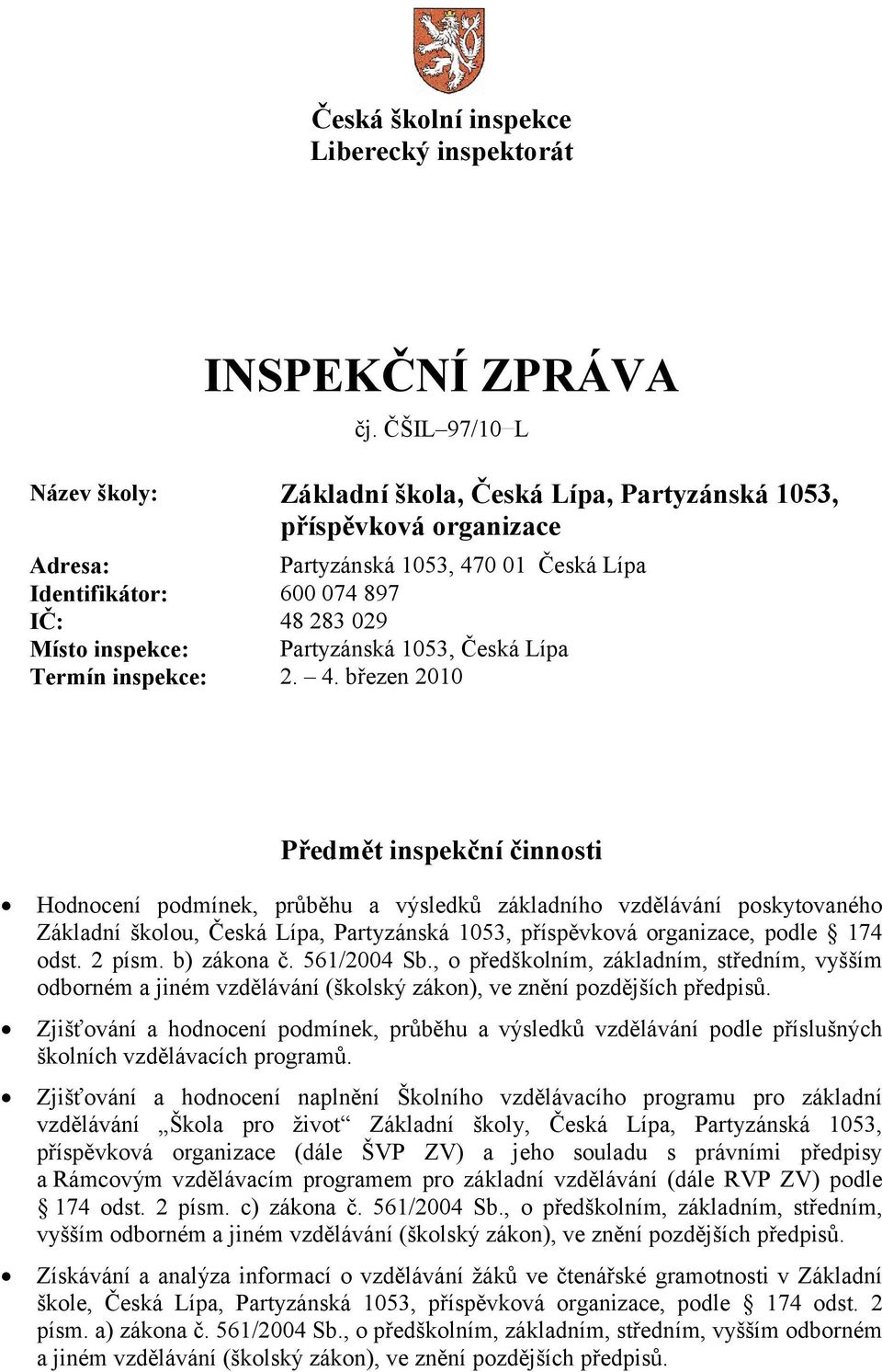 Partyzánská 1053, Česká Lípa Termín inspekce: 2. 4.