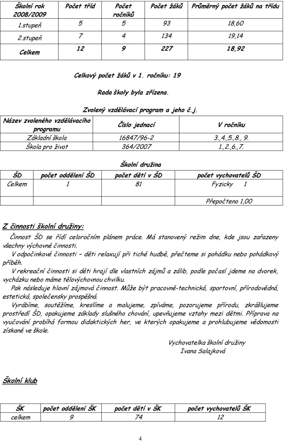 Škola pro život 364/2007.,2.,6.,7.