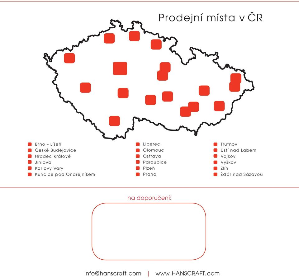 Ostrava Pardubice Plzeň Praha Trutnov Ústí nad Labem Vojkov Vyškov