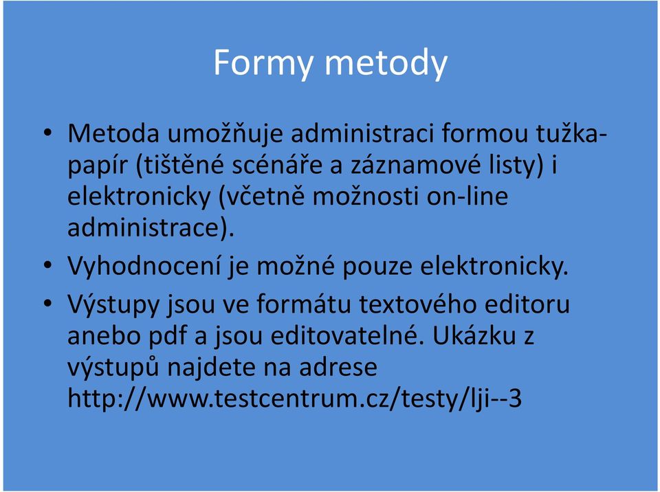 Vyhodnocení je možné pouze elektronicky.