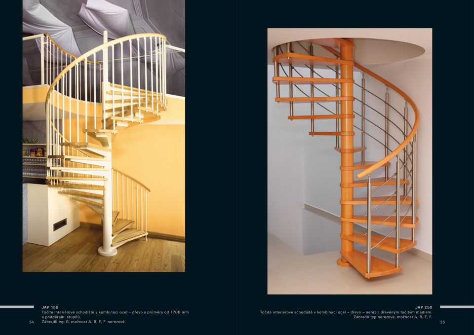 JAP 250 Točité interiérové schodiště v kombinaci ocel dřevo nerez s