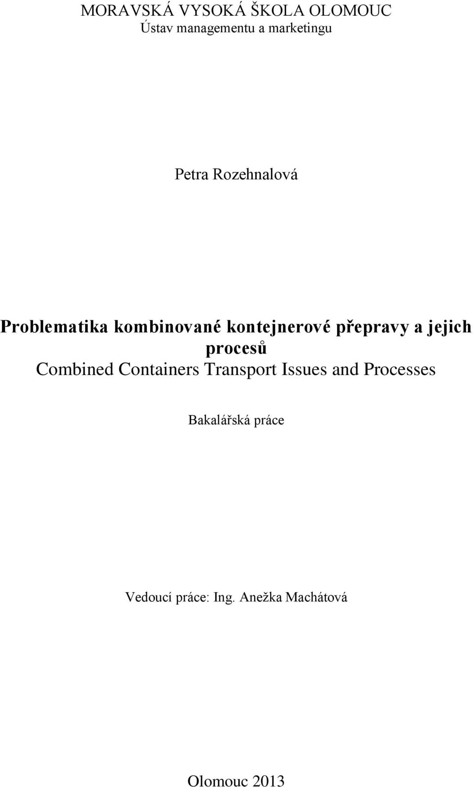 a jejich procesů Combined Containers Transport Issues and