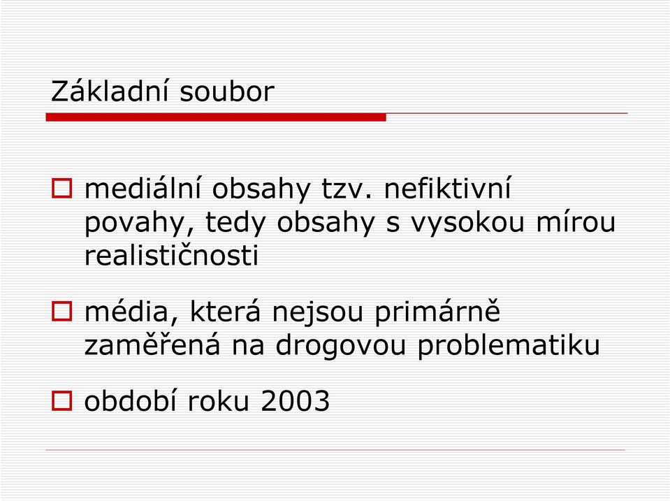 mírou realističnosti média, která nejsou