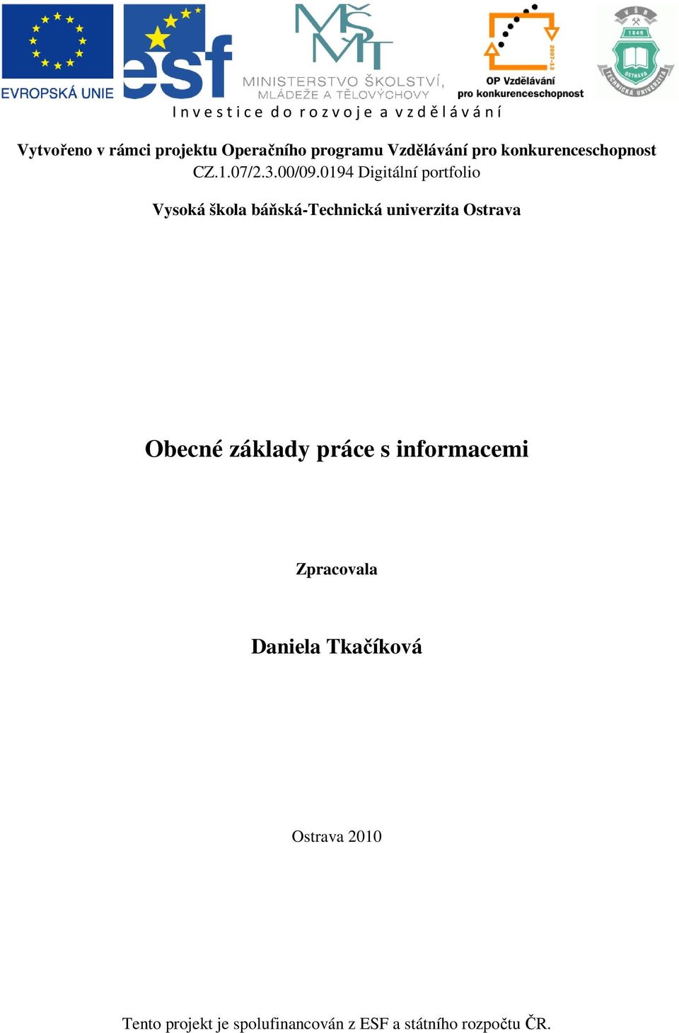 0194 Digitální portfolio Vysoká škola báňská-technická univerzita Ostrava Obecné základy