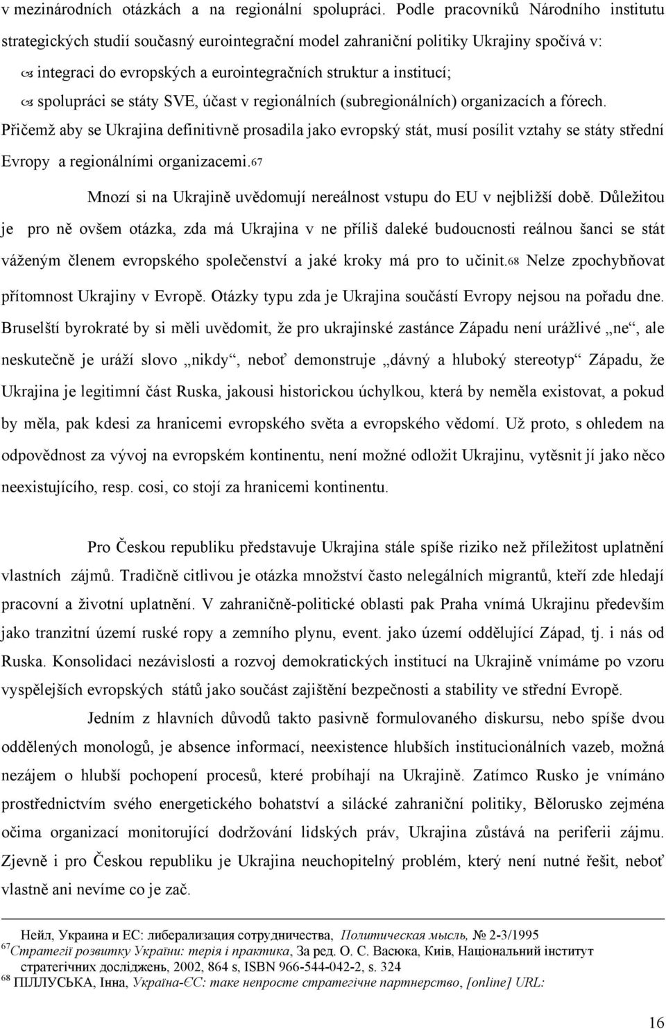spolupráci se státy SVE, účast v regionálních (subregionálních) organizacích a fórech.