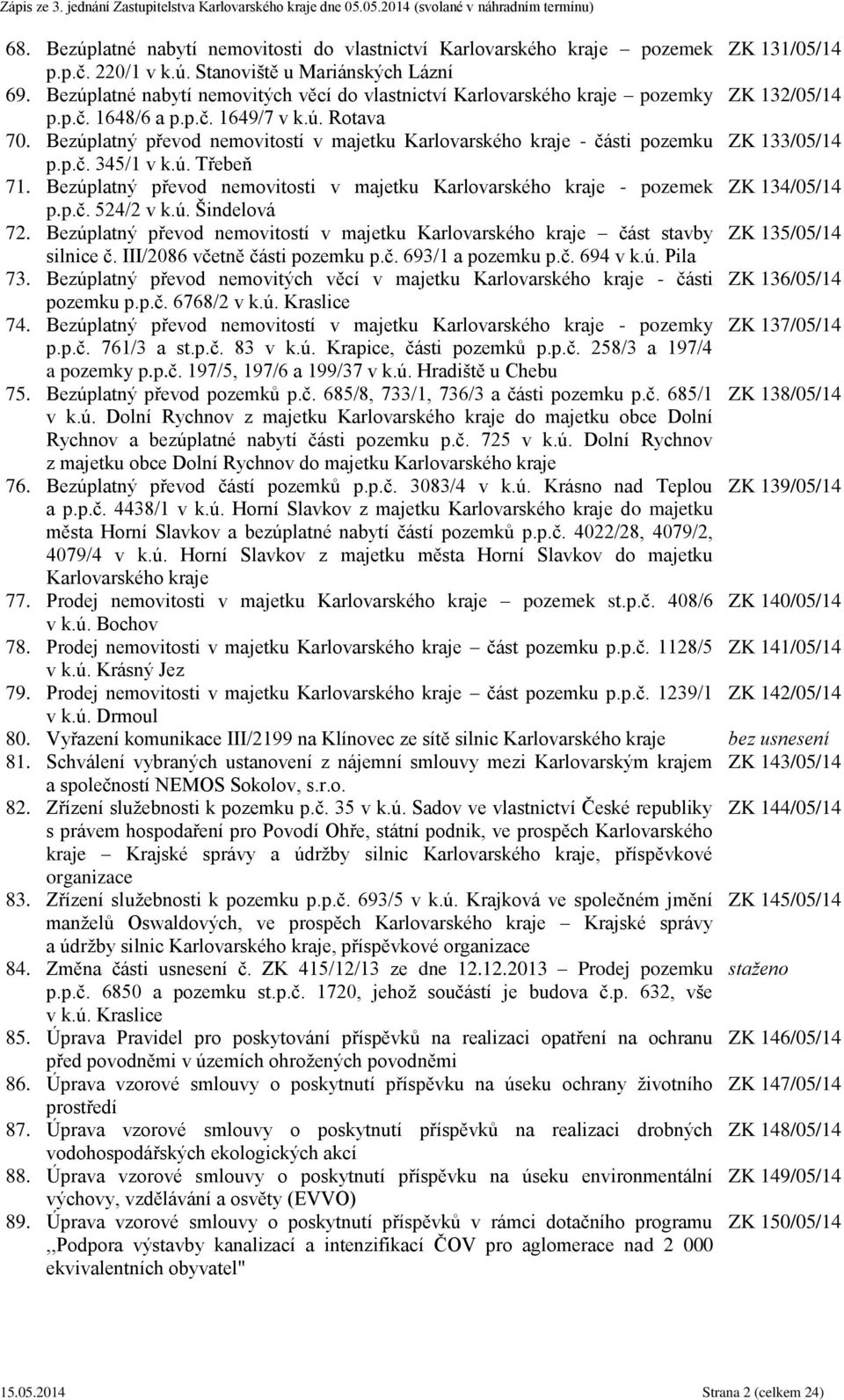 Bezúplatný převod nemovitostí v majetku Karlovarského kraje - části pozemku ZK 133/05/14 p.p.č. 345/1 v k.ú. Třebeň 71.