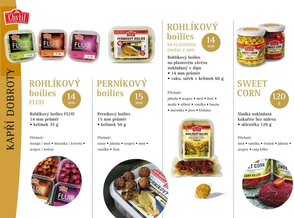 vanilka fruit Rohlíkový boilies na plastovém závěsu nakládaný v dipu 14 mm průměr vaku.