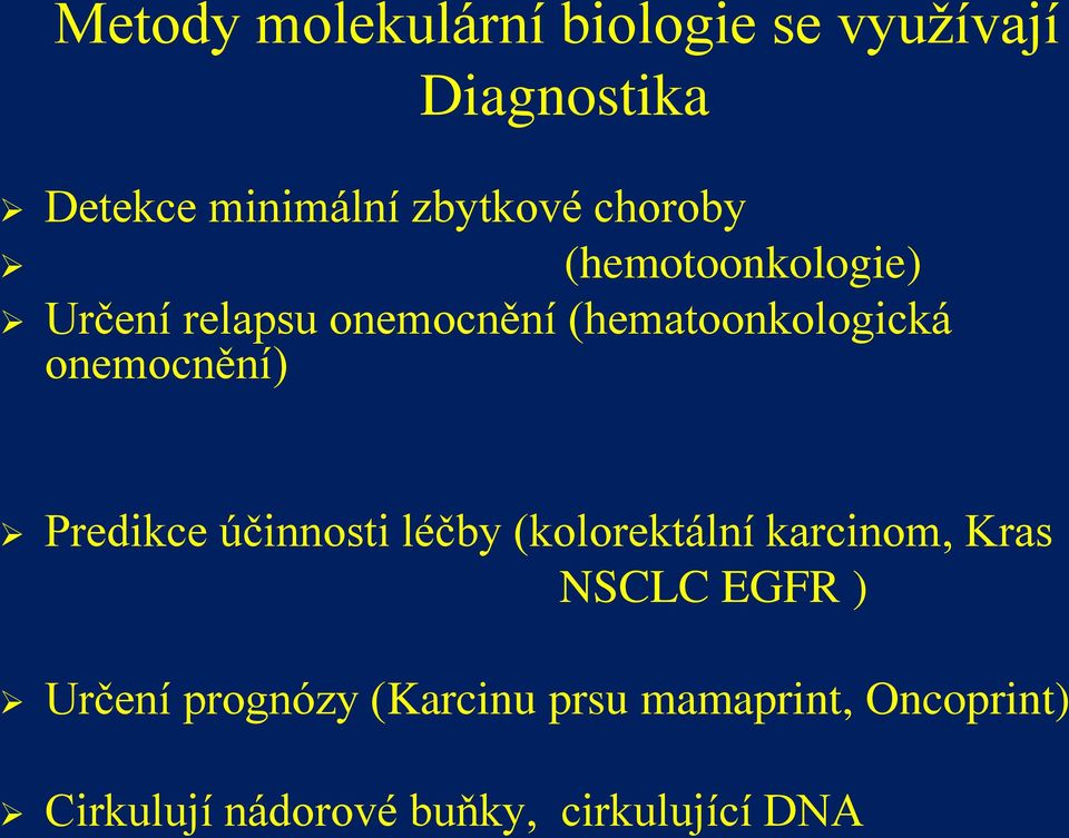 onemocnění) Predikce účinnosti léčby (kolorektální karcinom, Kras NSCLC EGFR )