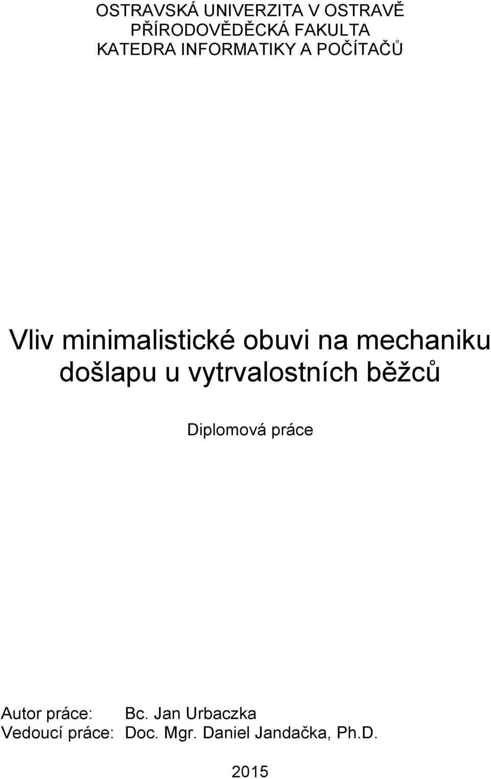 došlapu u vytrvalostních běžců Diplomová práce Autor práce: Bc.