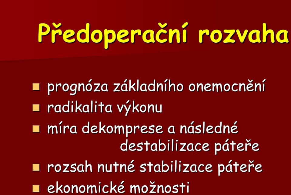 dekomprese a následné destabilizace páteře