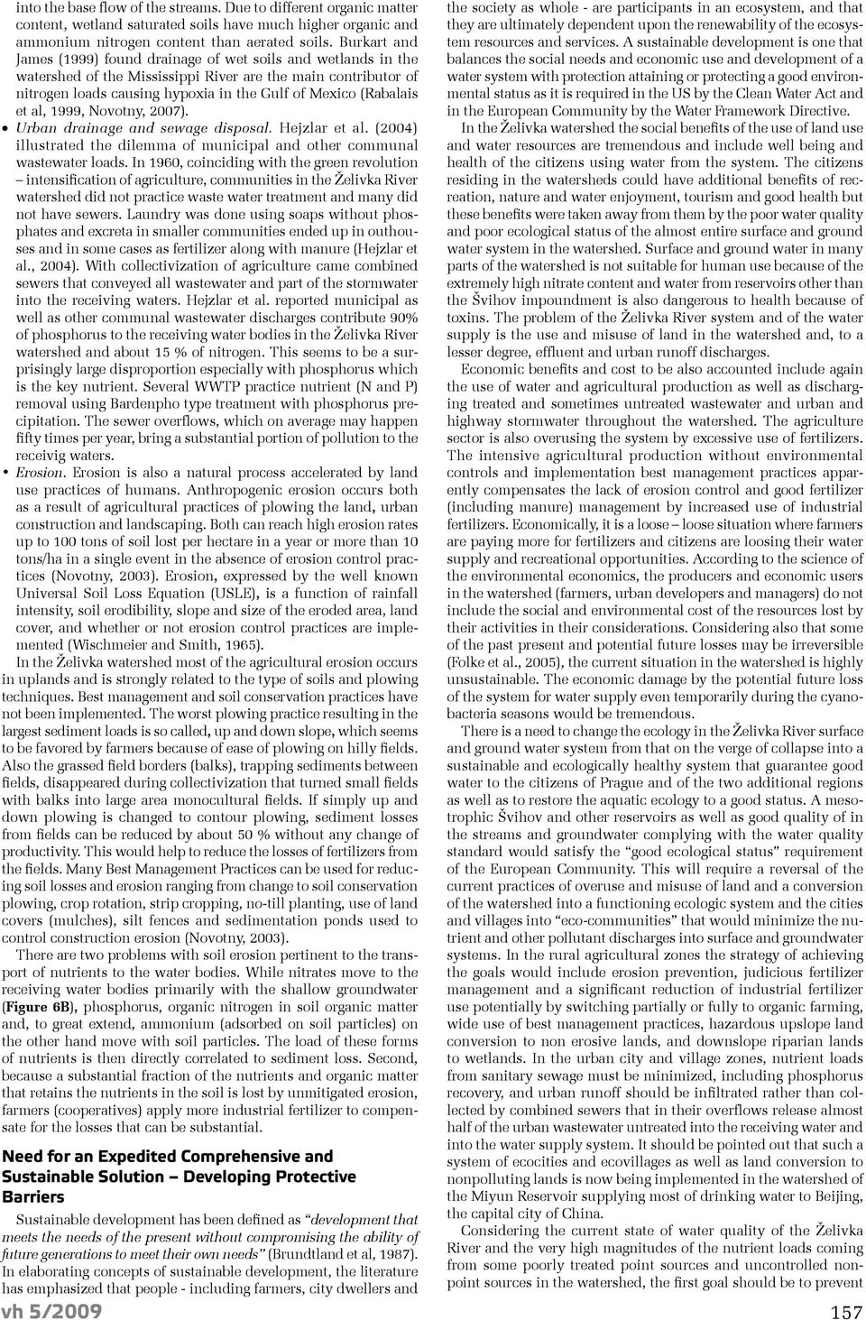 et al, 1999, Novotny, 2007). Urban drainage and sewage disposal. Hejzlar et al. (2004) illustrated the dilemma of municipal and other communal wastewater loads.