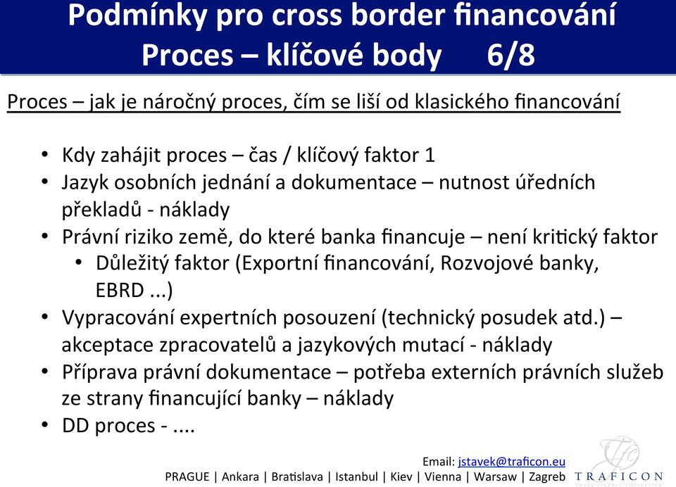 ﬁnancování, Rozvojové banky, EBRD...) Vypracování expertních posouzení (technický posudek atd.