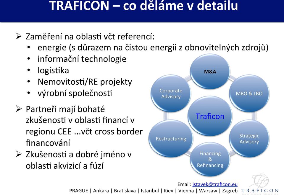 zkušenos5 v oblas5 ﬁnancí v regionu CEE.