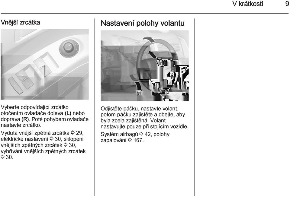 Vydutá vnější zpětná zrcátka 3 29, elektrické nastavení 3 30, sklopení vnějších zpětných zrcátek 3 30, vyhřívání vnějších