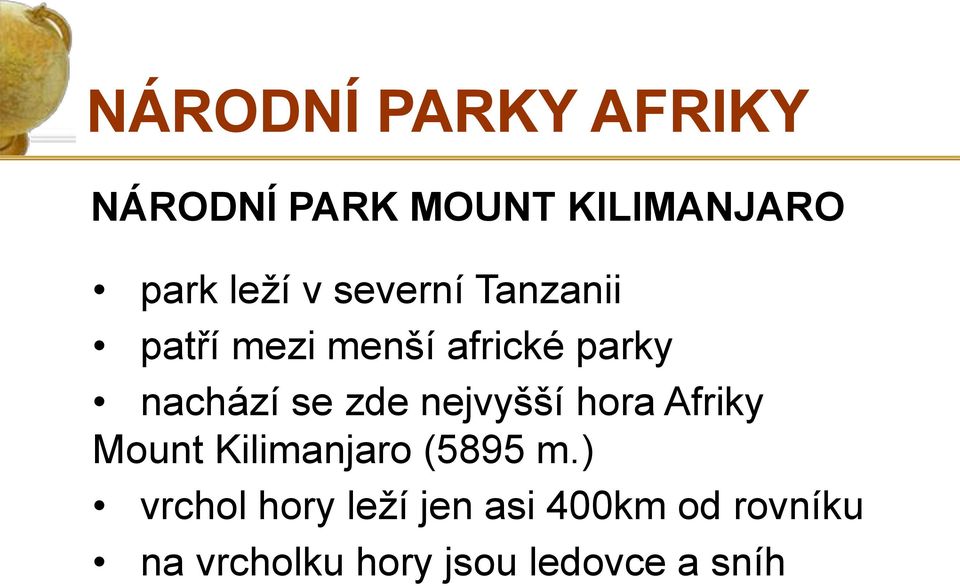 nejvyšší hora Afriky Mount Kilimanjaro (5895 m.