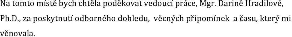 Darině Hradilové, Ph.D., za poskytnutí