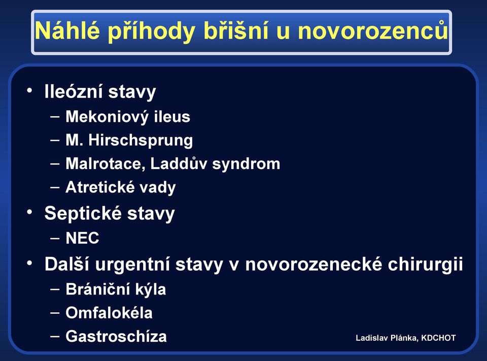 Hirschsprung Malrotace, Laddův syndrom Atretické vady