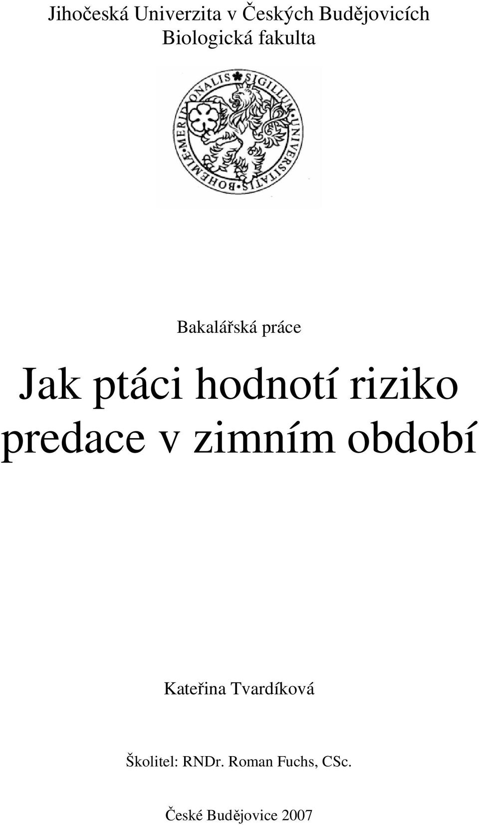 hodnotí riziko predace v zimním období Kateřina