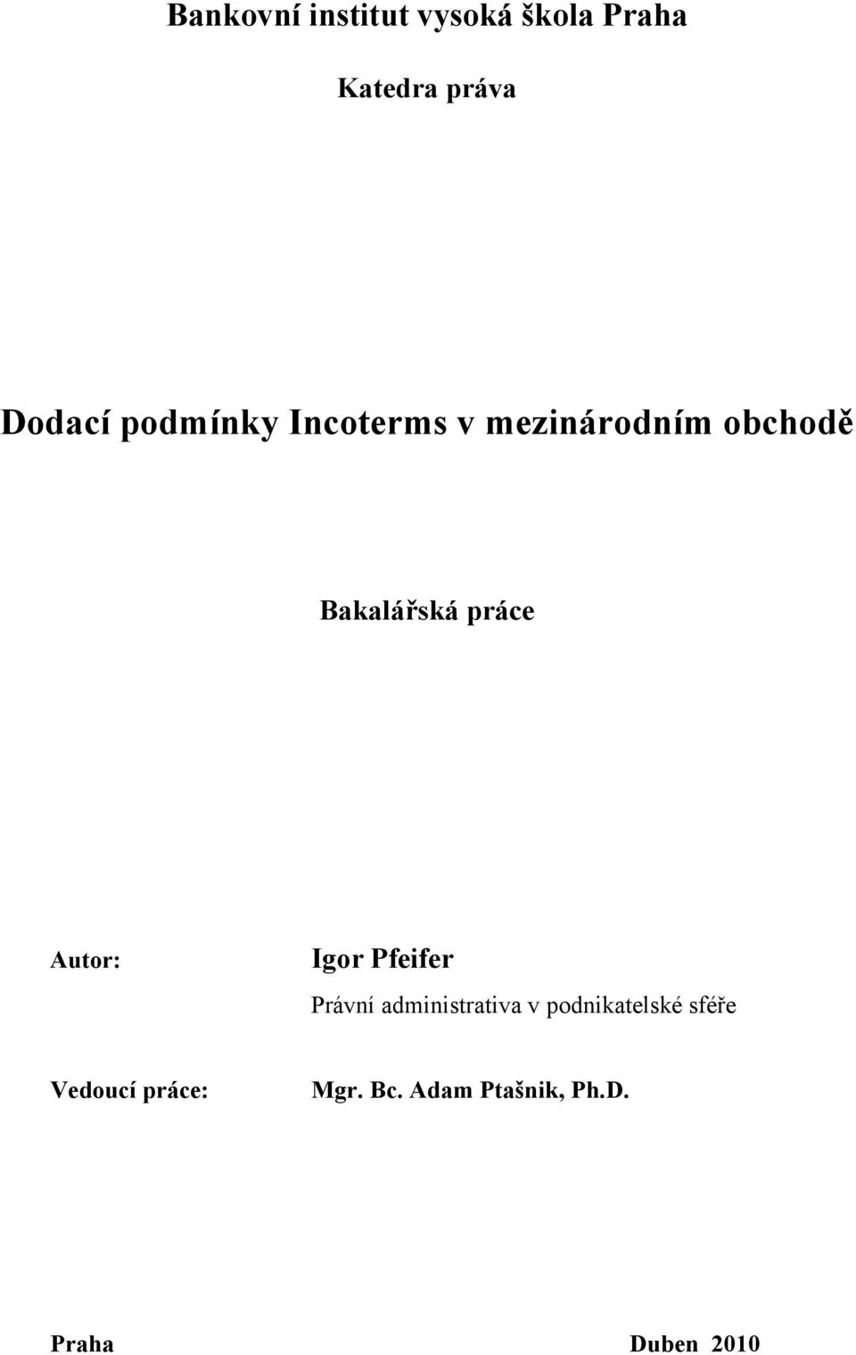 Autor: Igor Pfeifer Právní administrativa v podnikatelské