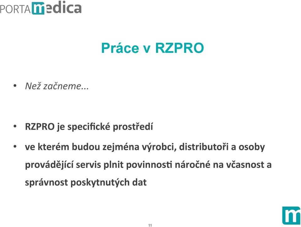 zejména výrobci, distributoři a osoby provádějící