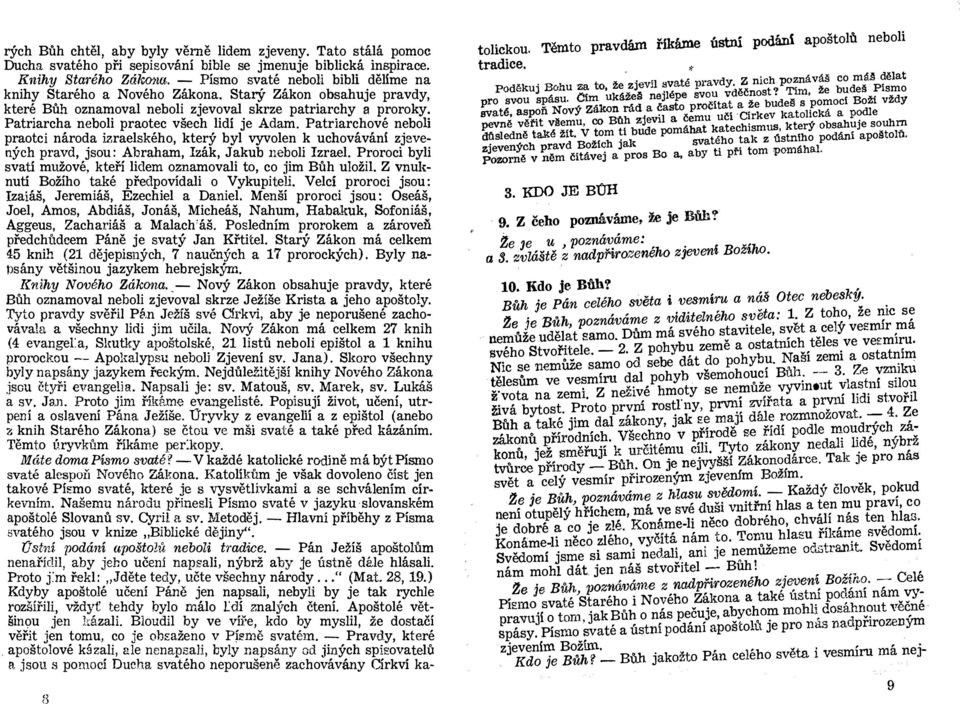 Abrhm Izák Jkub neboli Izrel Proroci byli stí mužoé kteří lidem oznmoli to co jim Bůh uložil Z nuk nutí Božího tké předpoídli o Vykupiteli Velcí proroci jsou: Iziáš Jeremiáš Ezechiel Dniel Menší