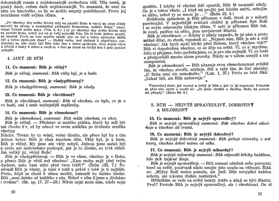 áš sého syn (lob 4 6) I ty po šechny dny sého žiot mě' n pmět: Bh neboť Jen o e tl'lj njyšši Pán On tě bude jednou Soudit zemřes roto tom nejwe záleži by on byl s tebou spokojen Může byt tbou