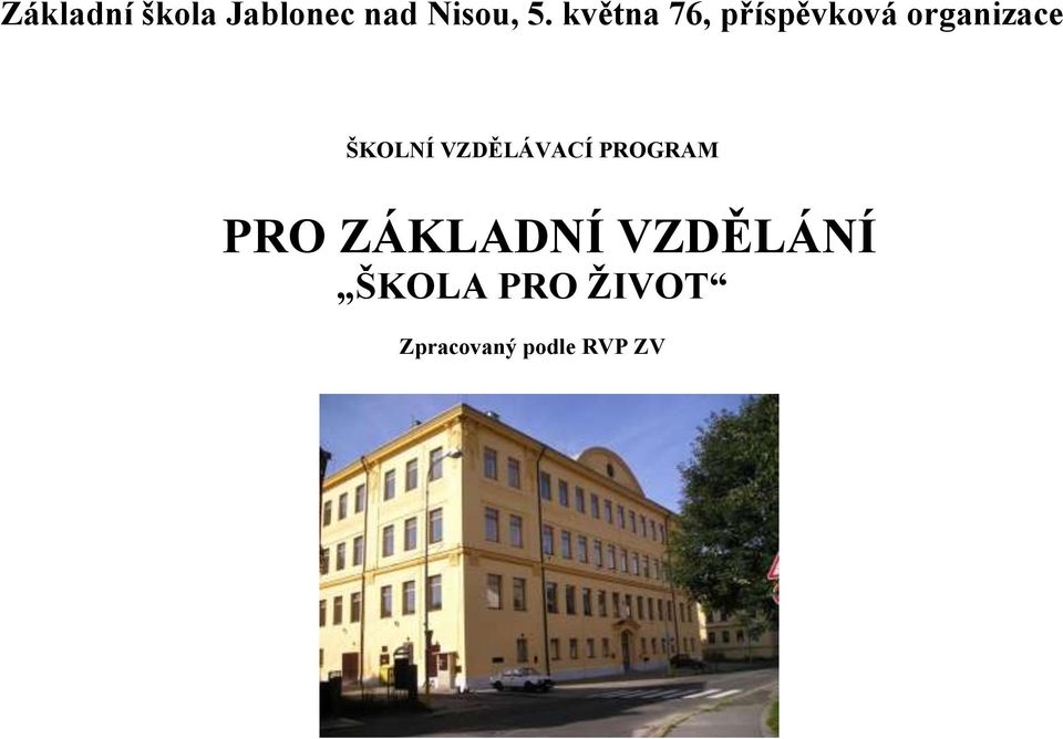 ŠKOLNÍ VZDĚLÁVACÍ PROGRAM PRO ZÁKLADNÍ