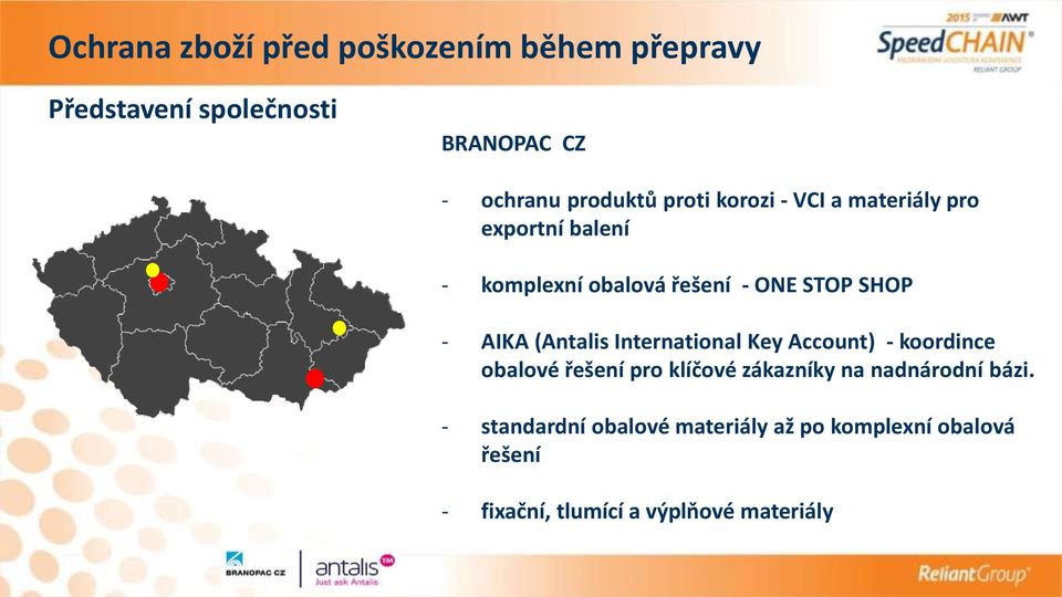 Key Account) - koordince obalové řešení pro klíčové zákazníky na nadnárodní bázi.