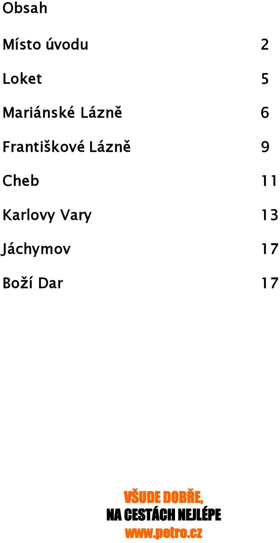 Karlovy Vary 13 Jáchymov 17 Boží Dar 17