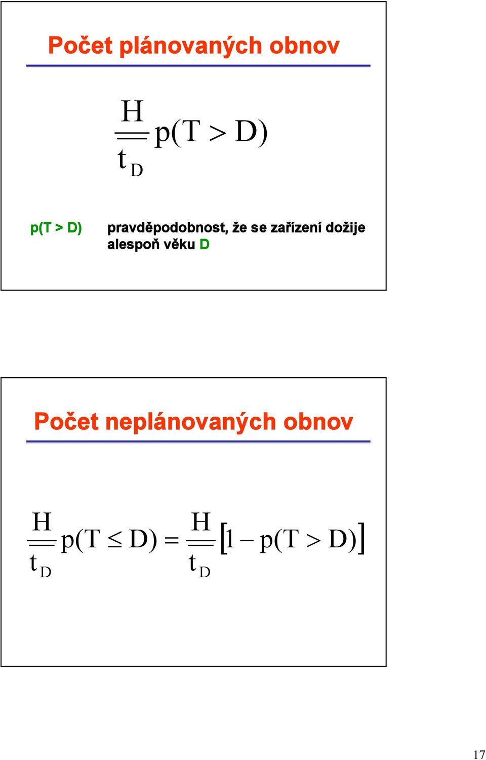 zařízení dožije alespoň věku D Poče