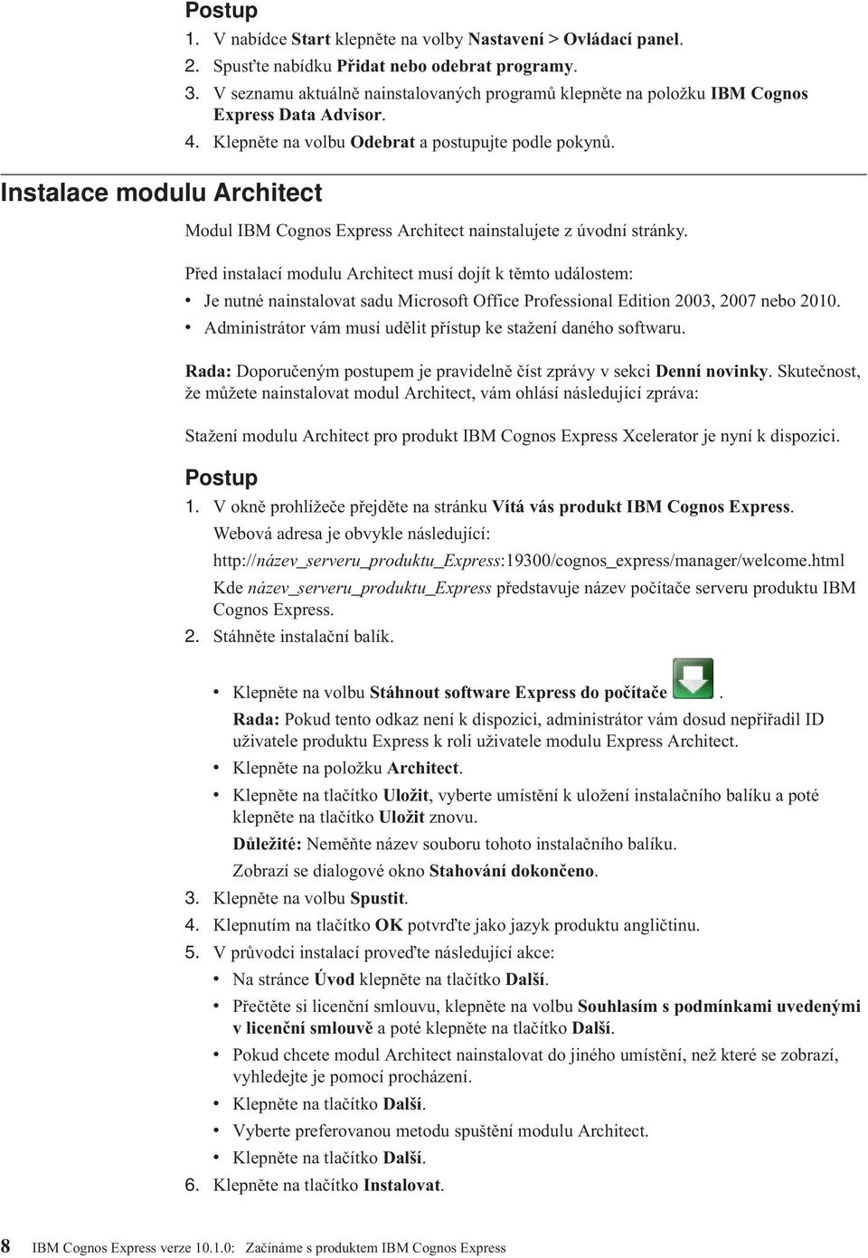 Modul IBM Cognos Express Architect nainstalujete z úodní stránky.