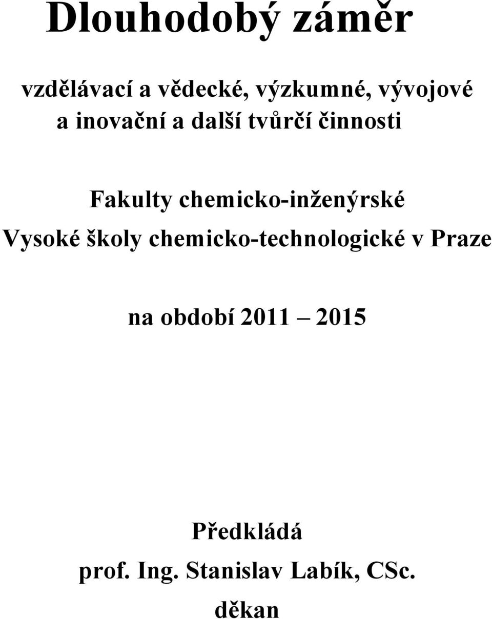 chemicko-inženýrské Vysoké školy chemicko-technologické v