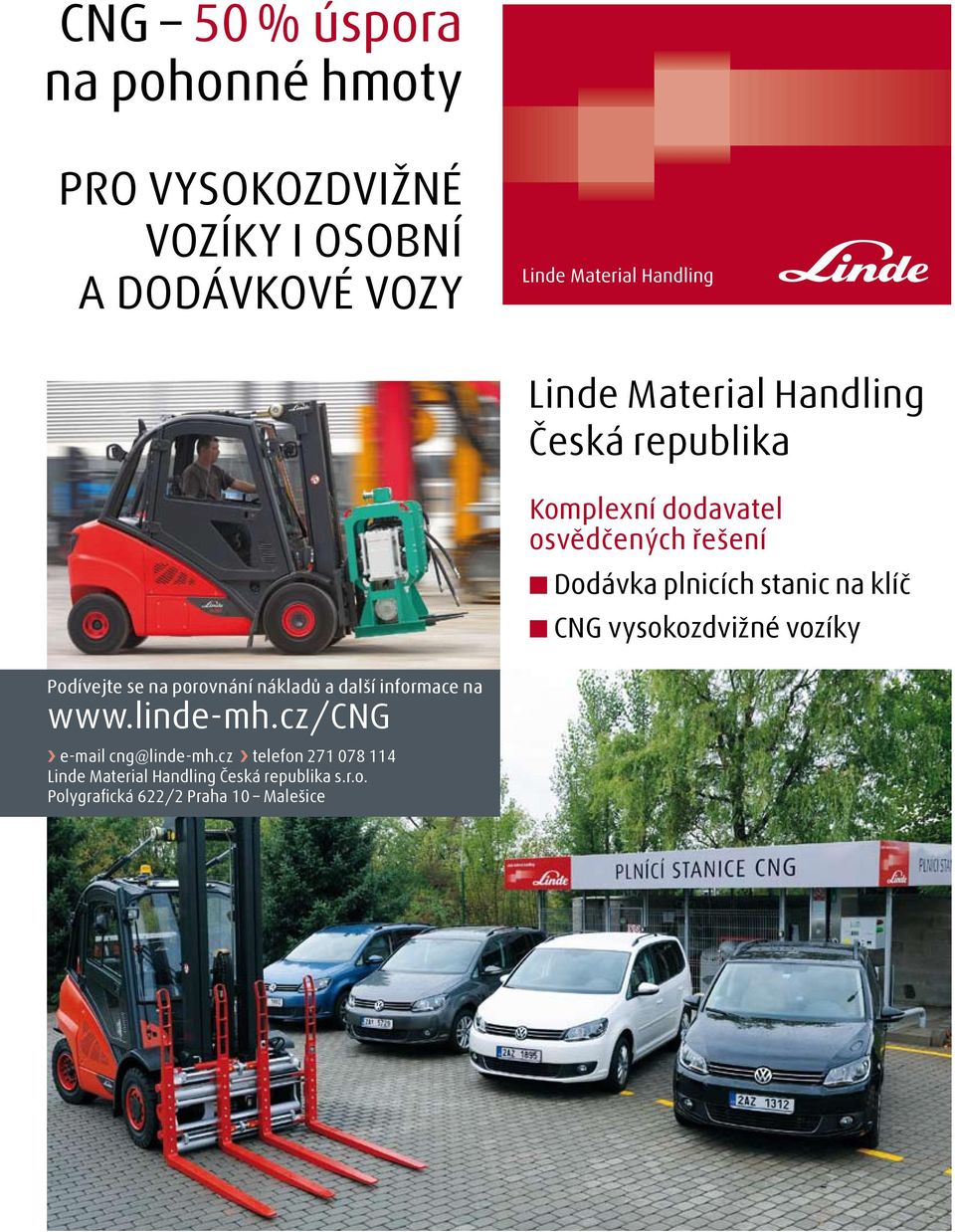 vysokozdvižné vozíky Podívejte se na porovnání nákladů a další informace na www.linde-mh.