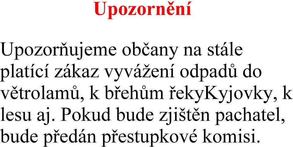 k břehům řekykyjovky, k lesu aj.