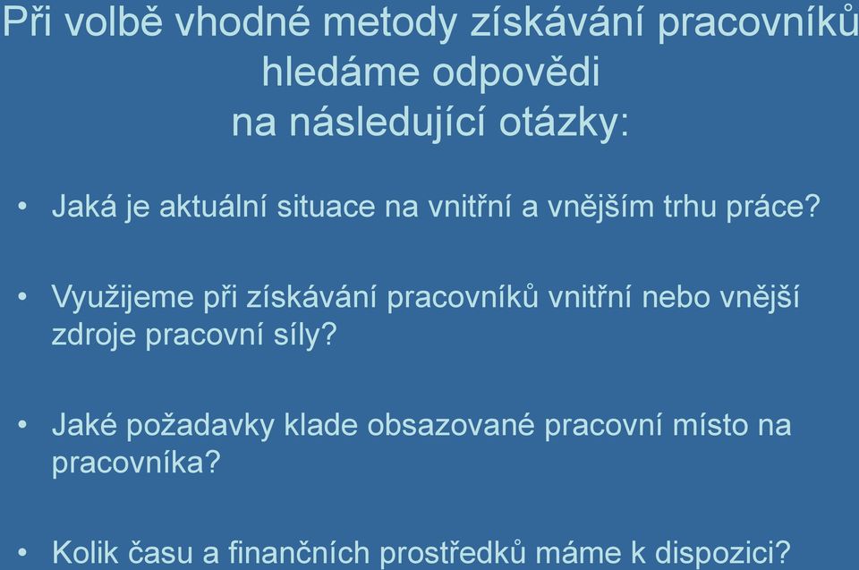 Využijeme při získávání pracovníků vnitřní nebo vnější zdroje pracovní síly?