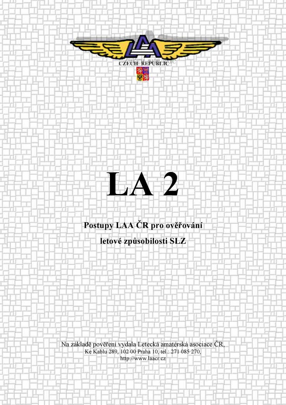 správě SLZ LA 2 Postupy LAA ČR pro ověřování letové způsobilosti SLZ Na