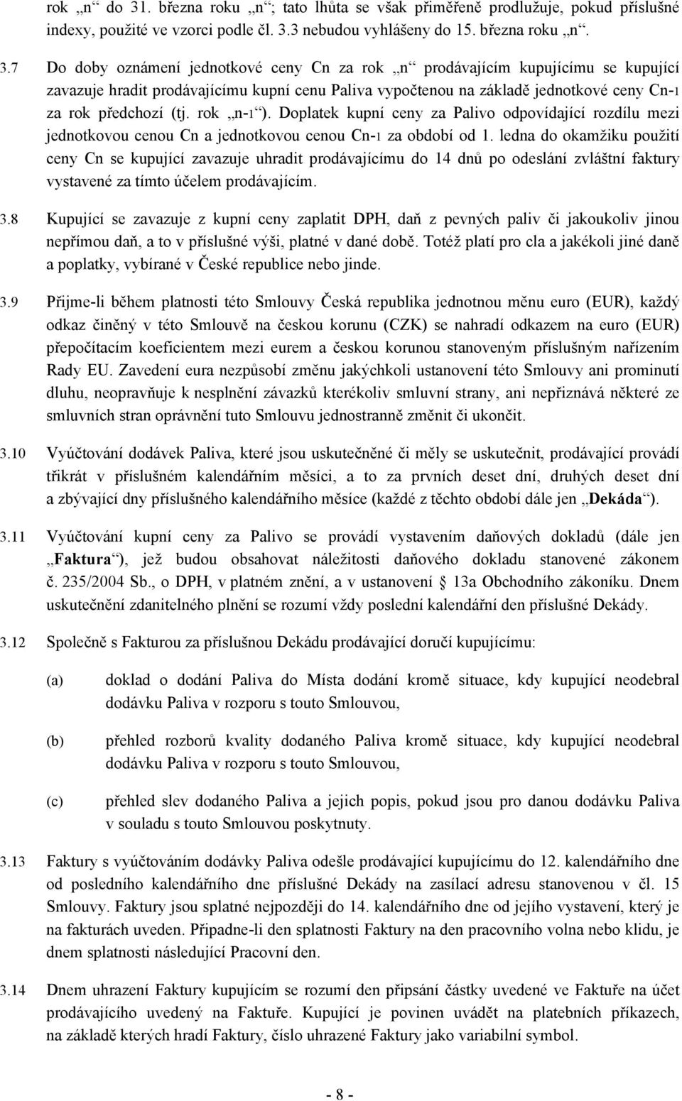 3 nebudou vyhlášeny do 15. března roku n. 3.