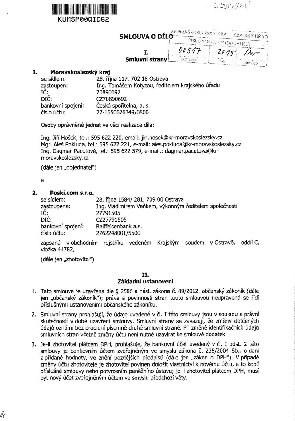 Jiří Hšek, tel.: 595 622 220, email: jiri.hsek@kr-mravskslezsky.cz Mgr. Aleš Pkiuda, tel.: 595 622 221, e-mail: aies.pkiuda@kr-mravskslezsky.cz Ing. Dagmar Pacutvá, tel.: 595 622 579, e-mail.: dagmar.