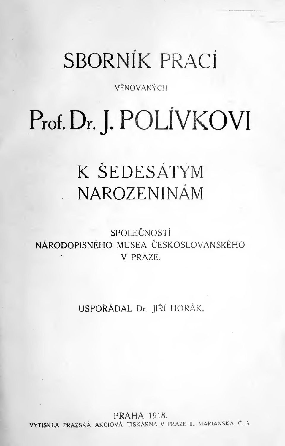 NÁRODOPISNÉHO MUSEA ESKOSLOVANSKÉHO V PRAZE. USPOÁDAL Dr.