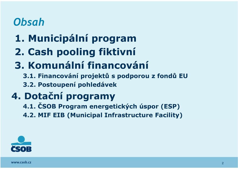 Financování projektů s podporou z fondů EU 3.2.