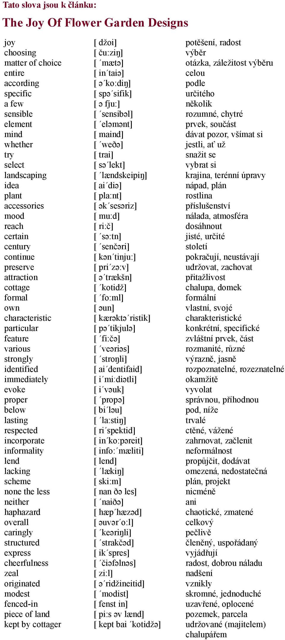 informality lend lacking scheme none the less neither haphazard overall caringly structured express cheerfulness zeal originated modest fenced-in piece of land kept by cottager [ džoi] [ ču:ziŋ] [