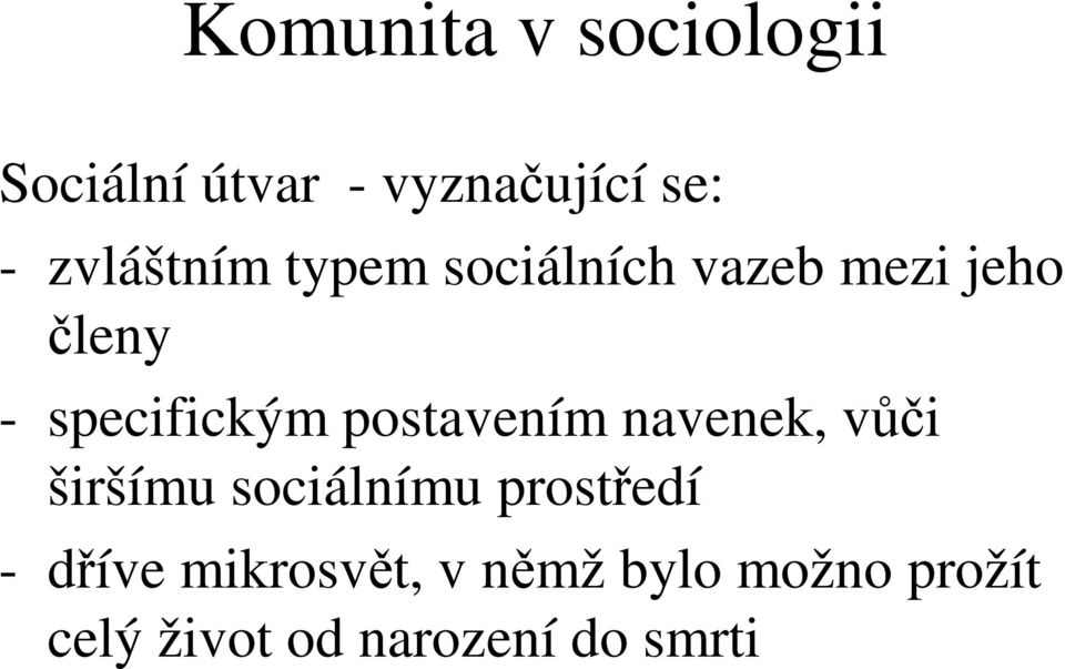 specifickým postavením navenek, vi širšímu sociálnímu