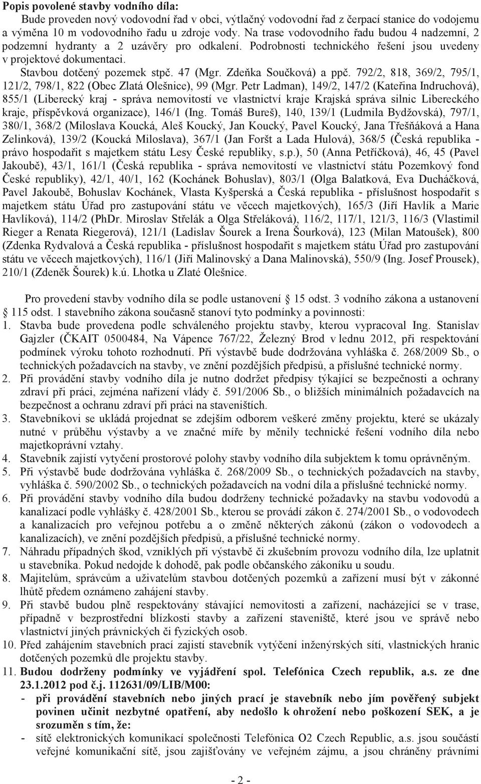 Zdeka Souková) a pp. 792/2, 818, 369/2, 795/1, 121/2, 798/1, 822 (Obec Zlatá Olešnice), 99 (Mgr.