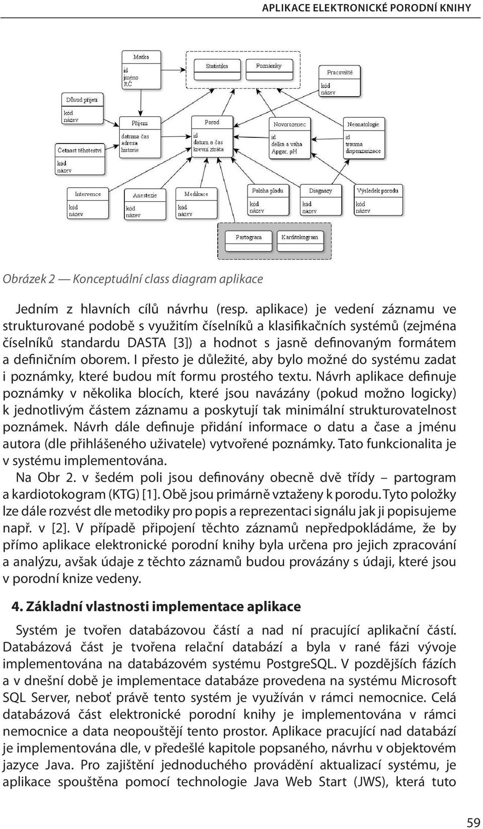 I přesto je důležité, aby bylo možné do systému zadat i poznámky, které budou mít formu prostého textu.