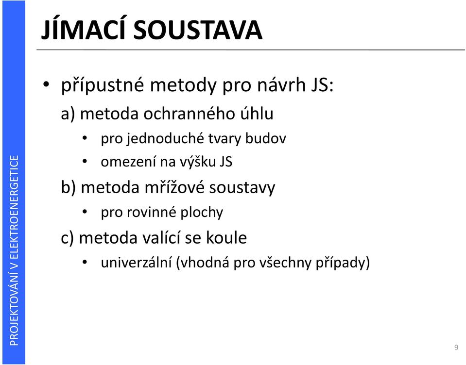 výšku JS b) metoda mřížové soustavy pro rovinné plochy c)