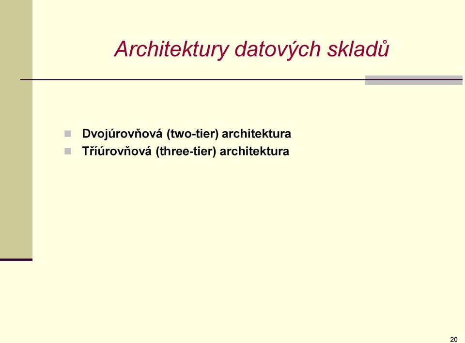(two-tier) architektura