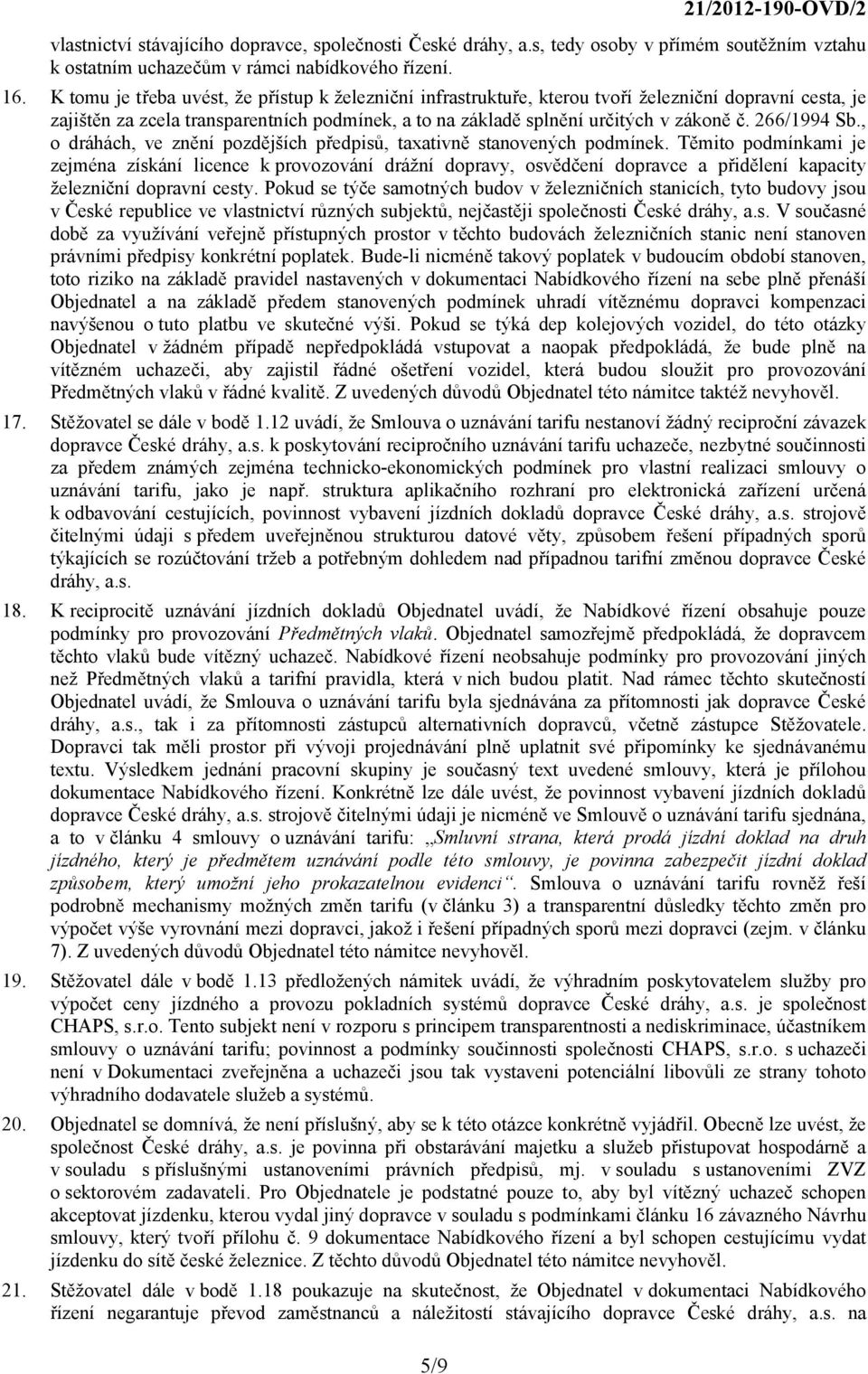 266/1994 Sb., o dráhách, ve znění pozdějších předpisů, taxativně stanovených podmínek.