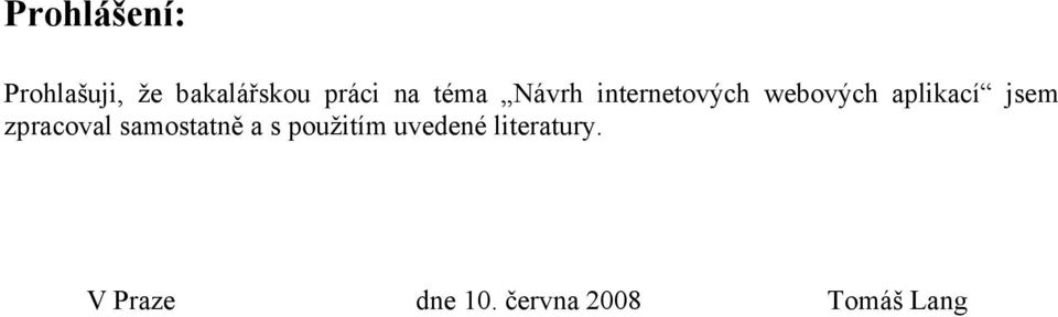 jsem zpracoval samostatně a s použitím uvedené