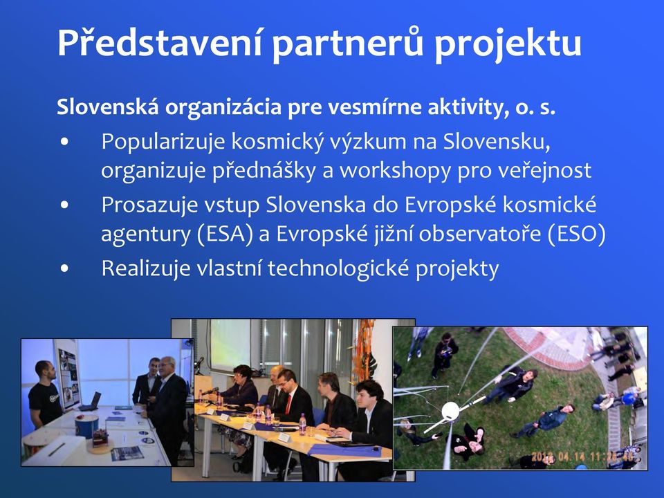 workshopy pro veřejnost Prosazuje vstup Slovenska do Evropské kosmické